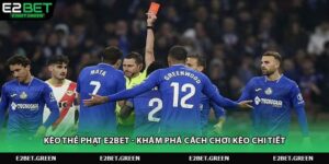 keo-the-phat-e2bet-kham-pha-cach-choi-keo-chi-tiet